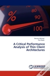 A Critical Performance Analysis Of Thin Client Architectures