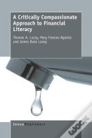 A Critically Compassionate Approach To Financial Literacy