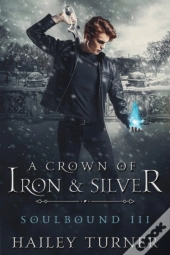 A Crown Of Iron & Silver