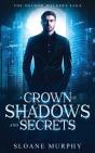 A Crown Of Shadows And Secrets - Preview