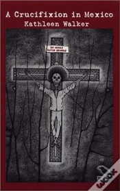 Capa do artigo A Crucifixion In Mexico