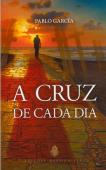 A Cruz de Cada Dia