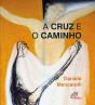 A Cruz e o Caminho - Preview