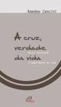 A Cruz, Verdade da Vida - Preview