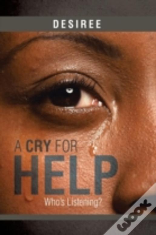 A Cry For Help: Who'S Listening?