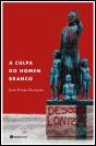 A Culpa do Homem Branco - Preview