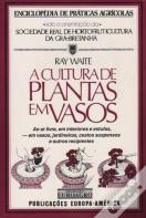 A Cultura de Plantas em Vasos