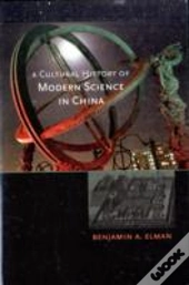 A Cultural History Of Modern Science In China