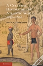 Capa do artigo A Cultural History Of The Atlantic World, 1250â€“1820