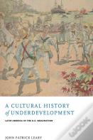A Cultural History Of Underdevelopment