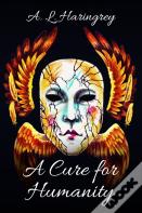 A Cure For Humanity