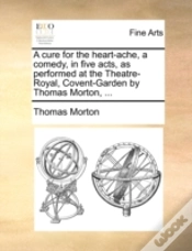 Capa do artigo A Cure For The Heart-Ache, A Comedy, In
