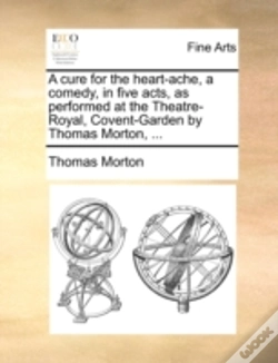 Capa do artigo A Cure For The Heart-Ache, A Comedy, In