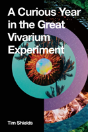 A Curious Year In The Great Vivarium Experiment - Preview