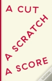 A Cut A Scratch A Score