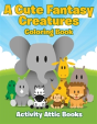 A Cute Fantasy Creatures Coloring Book - Preview