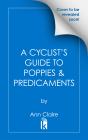 A Cyclists Guide To Poppies & Predicaments - Preview