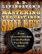 A. D. Livingston'S Mastering The Cast-Iron Skillet - Preview