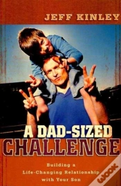 Capa do artigo A Dadâ€“Sized Challenge Â€“ Building A Lifeâ€“Changing Relationship With Your Son