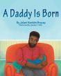 A Daddy Is Born - Preview