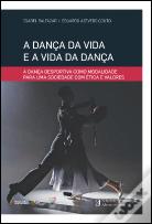 A Dança da Vida e a Vida da Dança