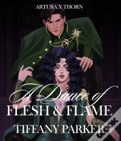 A Dance Of Flesh & Flame