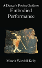 A Dancer'S Pocket Guide To Embodied Performance - Preview