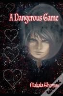 A Dangerous Game