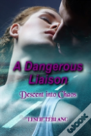 A Dangerous Liaison - Descent Into Chaos
