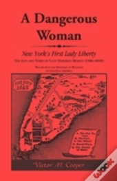 A Dangerous Woman: New York'S First Lady