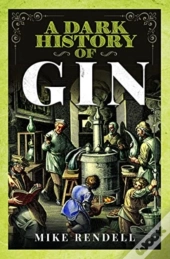 A Dark History Of Gin