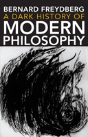 A Dark History Of Modern Philosophy - Preview