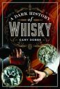 A Dark History Of Whisky - Preview