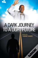 A Dark Journey To A Light Future