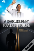 A Dark Journey To A Light Future