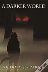 A Darker World