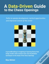 A Data-Driven Guide To The Chess Openings
