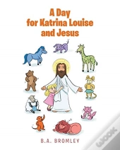 A Day For Katrina Louise And Jesus
