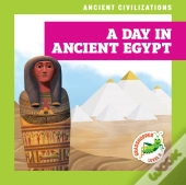A Day In Ancient Egypt