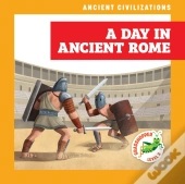 A Day In Ancient Rome