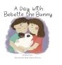 A Day With Bebette The Bunny - Preview