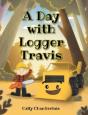 A Day With Logger Travis - Preview