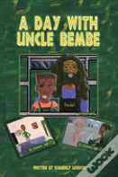 A Day With Uncle Bembe