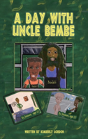 A Day With Uncle Bembe - Preview