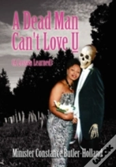 A Dead Man Can'T Love U