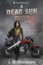 A Dead Sun Rises: An Ash Falls Series - Preview