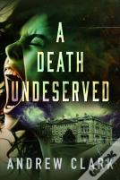 A Death Undeserved