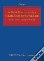 A Debt Restructuring Mechanism For Sovereigns