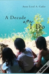 A Decade After I Do