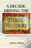 A Decade Driving The Dixie Highway